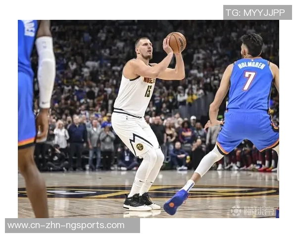 约基奇三分球表现不佳仍自信表示将进行调整期待更好发挥